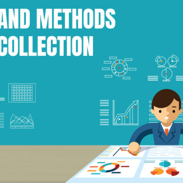 8 TOOLS & METHODS TO HELP YOU IN DATA COLLECTION DURING MARKET RESEARCH