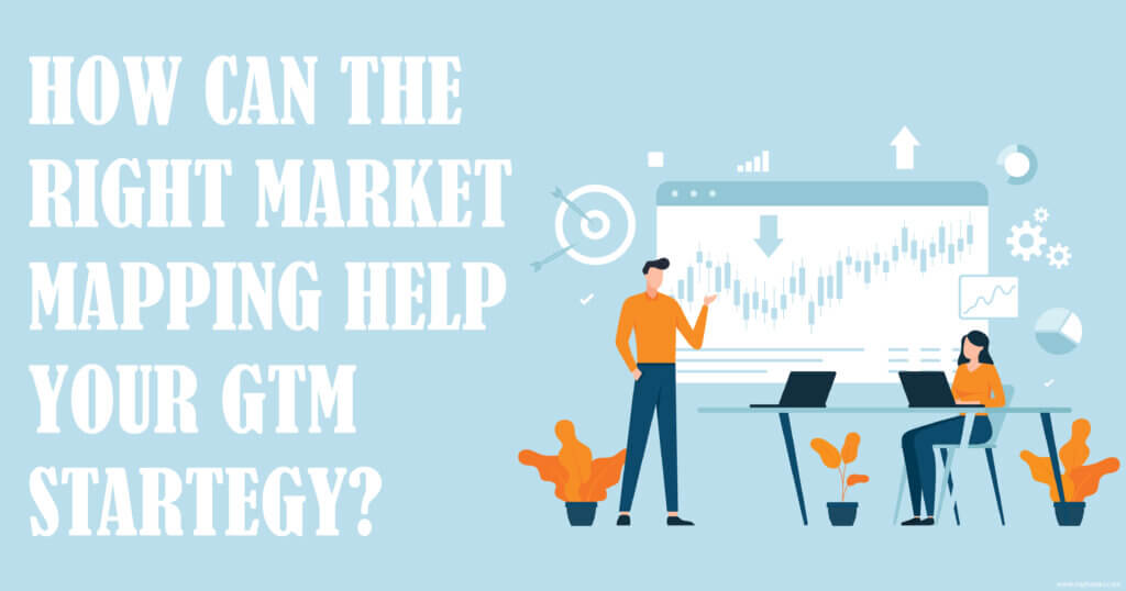 How can the right market mapping help your GTM statergy