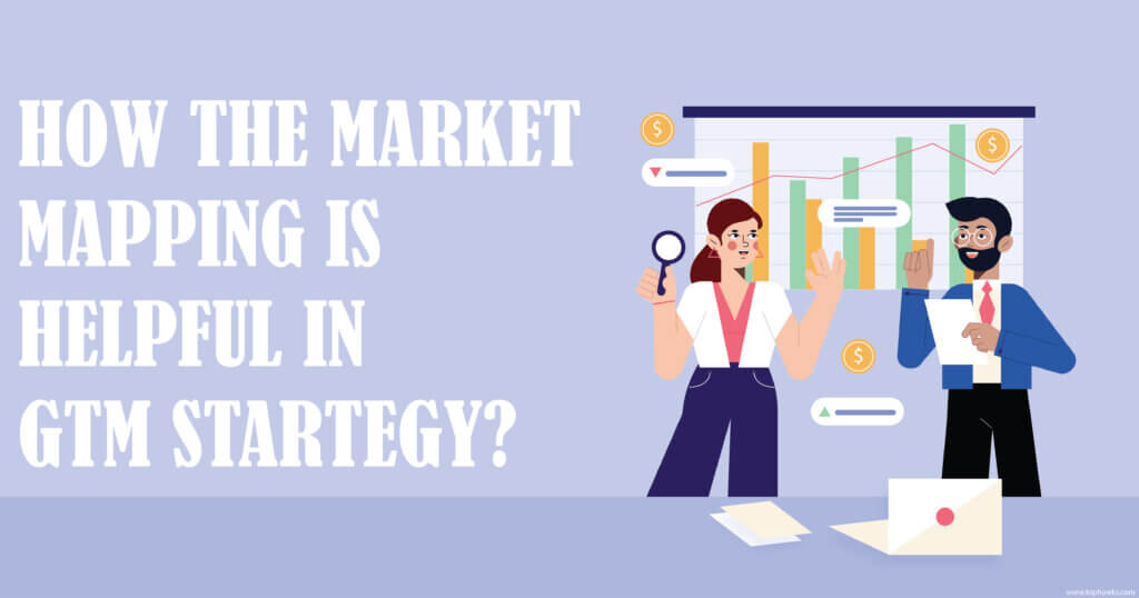 How the market mapping is helpful in GTM strategy
