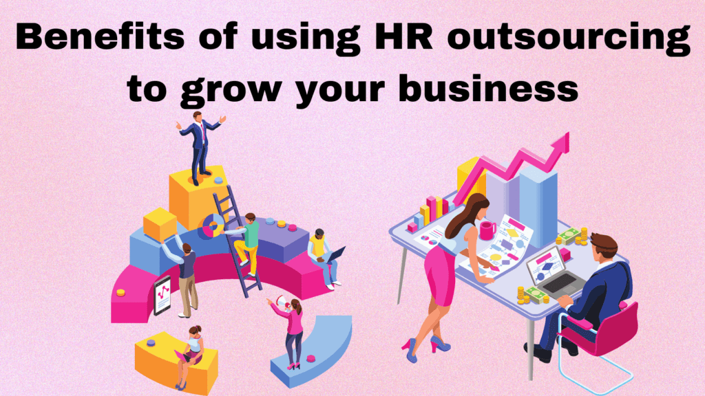 HR outsourcing to grow your business