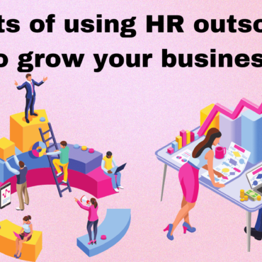 Benefits of using HR outsourcing to grow your business