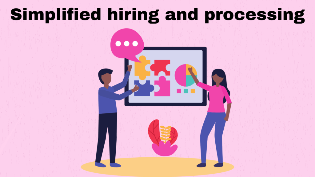 Simplified hiring and processing