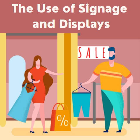 Use of Signage and Displays
