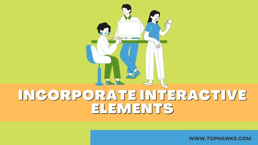 Image depicting Incorporate Interactive Elements