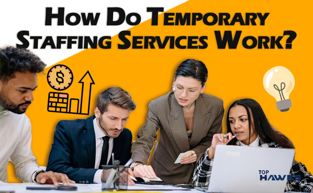 Know the working of temporary staffing services
