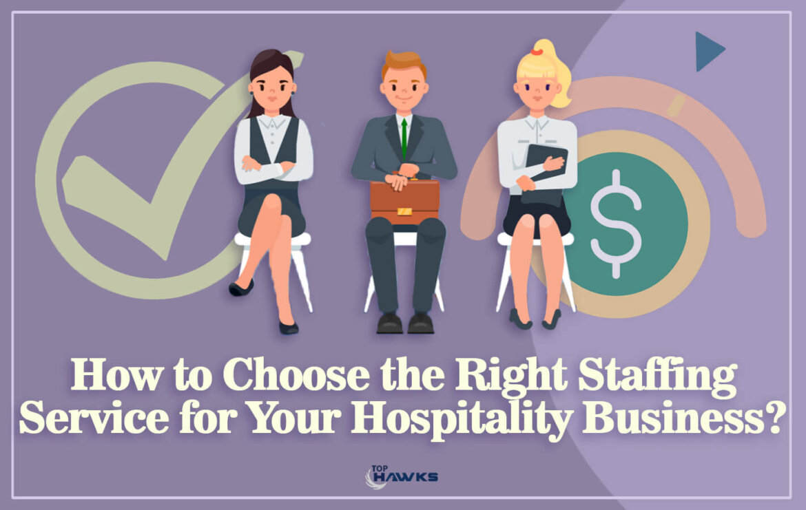 how-to-choose-the-right-staffing-service-for-your-hospitality-business.jpg