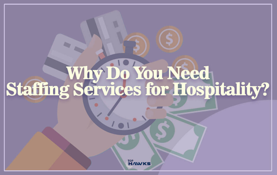 why-do-you-need-staffing-services-for-hospitality.jpg