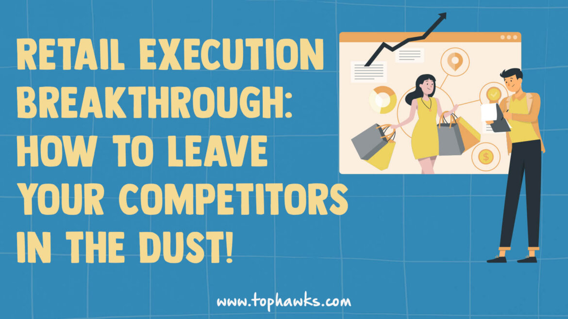 Retail-Execution-Breakthrough-How-to-Leave-Your-Competitors-in-the-Dust-banner.jpg