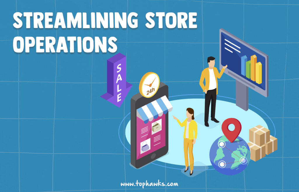Streamlining Store Operations